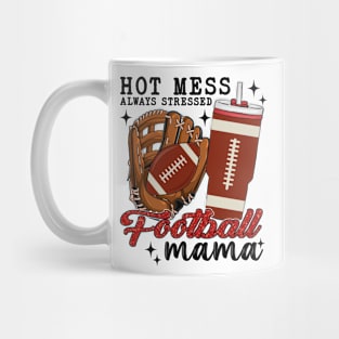 Hot Mess Always Stressed Football Mama Mug